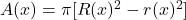 A(x) = \pi [R(x)^2 - r(x)^2]