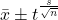 \[ \bar{x} \pm t^× \frac{s}{\sqrt{n}}\]