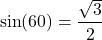 \[ \sin(60°) = \frac{\sqrt{3}}{2} \]