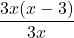 \[\frac{3x(x - 3)}{3x}\]
