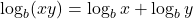 \[ \log_b(xy) = \log_b x + \log_b y \]