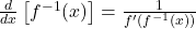 \frac{d}{dx} \left[ f^{-1}(x) \right] = \frac{1}{f'(f^{-1}(x))}