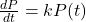 \frac{dP}{dt} = kP(t)