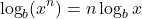 \[ \log_b(x^n) = n \log_b x \]