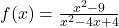 f(x) = \frac{x^2 - 9}{x^2 - 4x + 4}