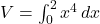 V = \int_{0}^{2} x^4 \, dx