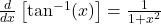 \frac{d}{dx} \left[ \tan^{-1}(x) \right] = \frac{1}{1 + x^2}