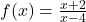 f(x) = \frac{x + 2}{x - 4}